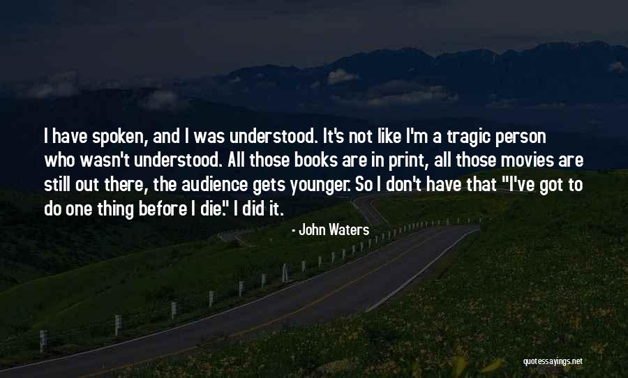 Your Younger Self Quotes By John Waters