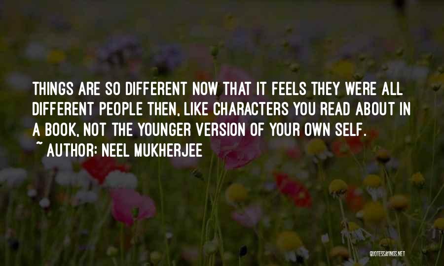 Your Younger Self Quotes By Neel Mukherjee