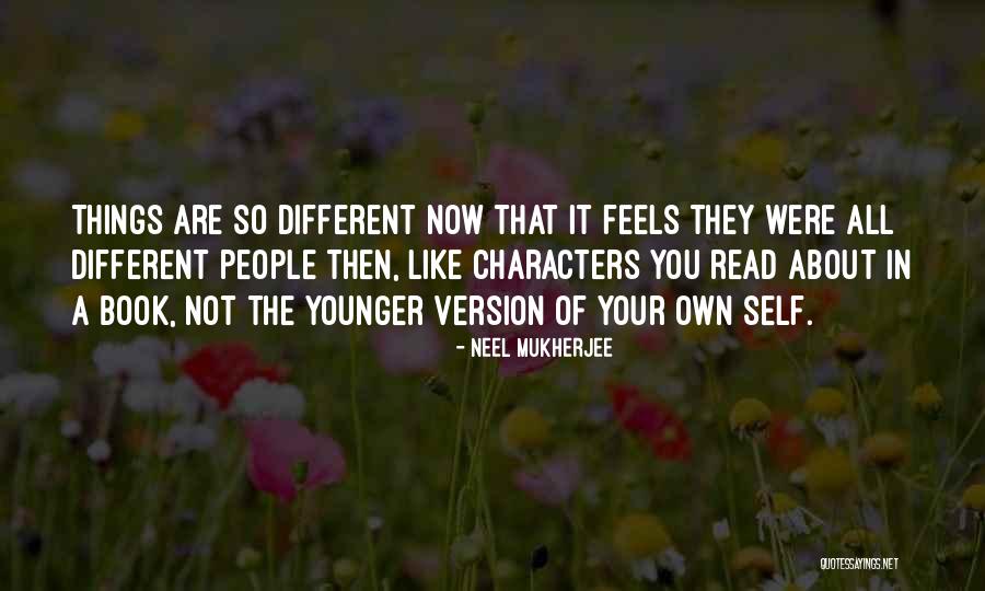 Your Younger Self Quotes By Neel Mukherjee Your Younger Self Quotes By Neel Mukherjee