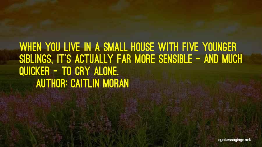 Your Younger Siblings Quotes By Caitlin Moran