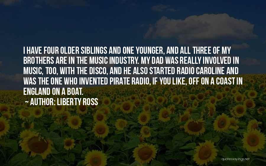 Your Younger Siblings Quotes By Liberty Ross