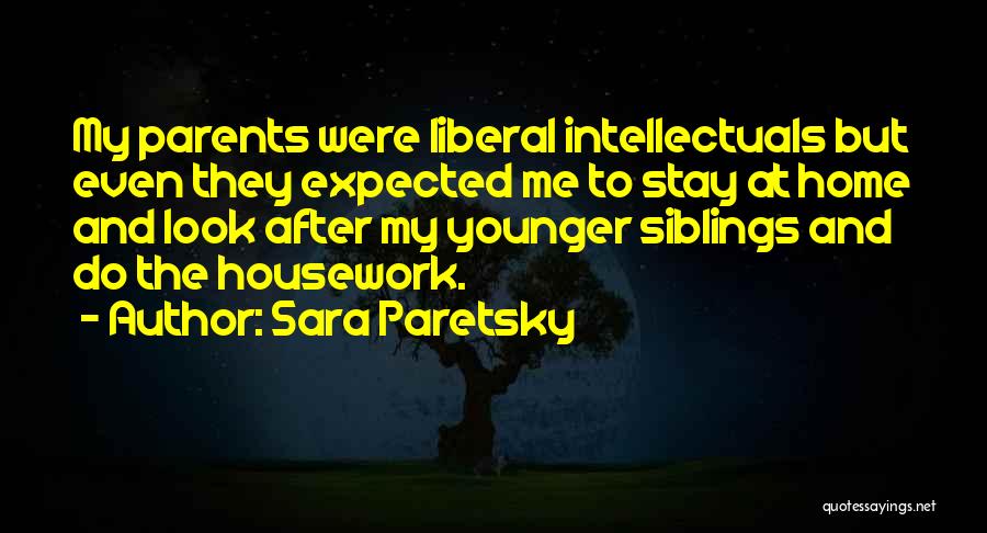 Your Younger Siblings Quotes By Sara Paretsky