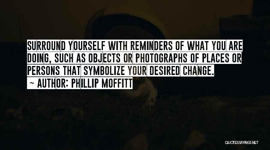 Your Yourself Quotes By Phillip Moffitt