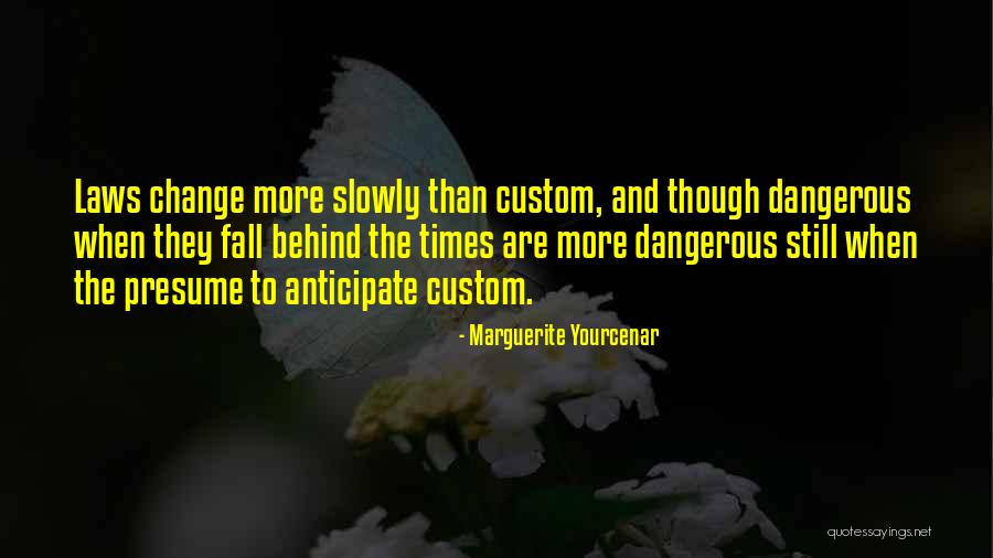 Yourcenar Marguerite Quotes By Marguerite Yourcenar