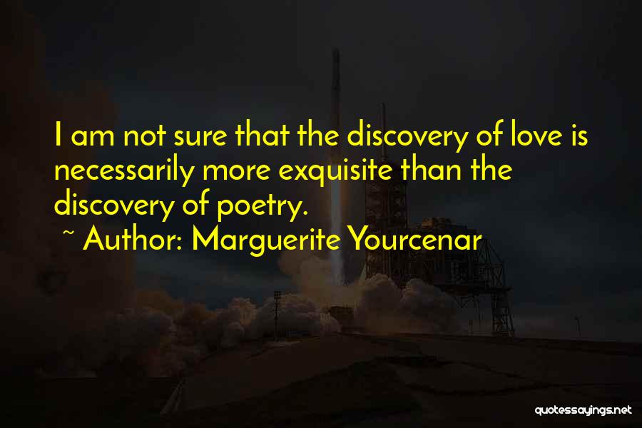 Yourcenar Marguerite Quotes By Marguerite Yourcenar