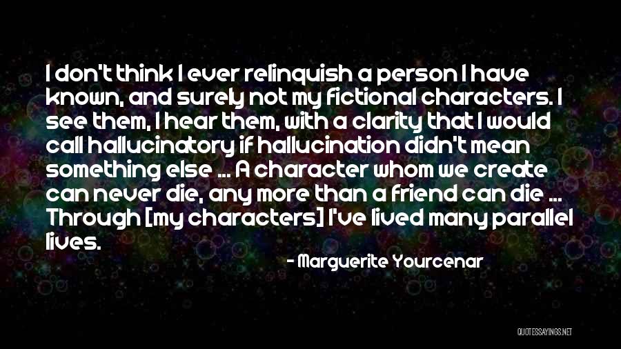 Yourcenar Marguerite Quotes By Marguerite Yourcenar