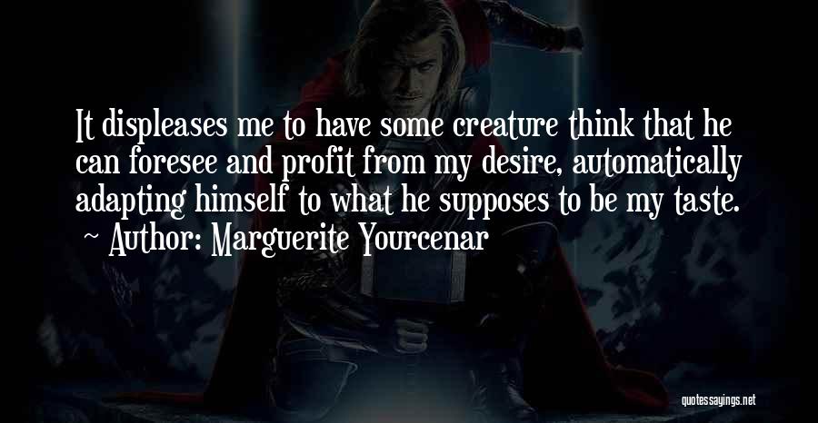 Yourcenar Marguerite Quotes By Marguerite Yourcenar