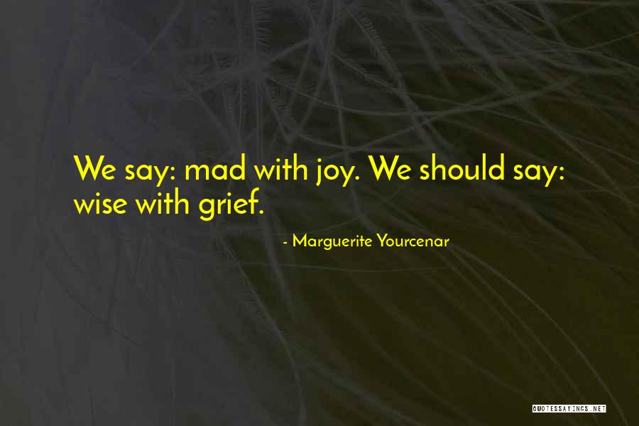 Yourcenar Quotes By Marguerite Yourcenar