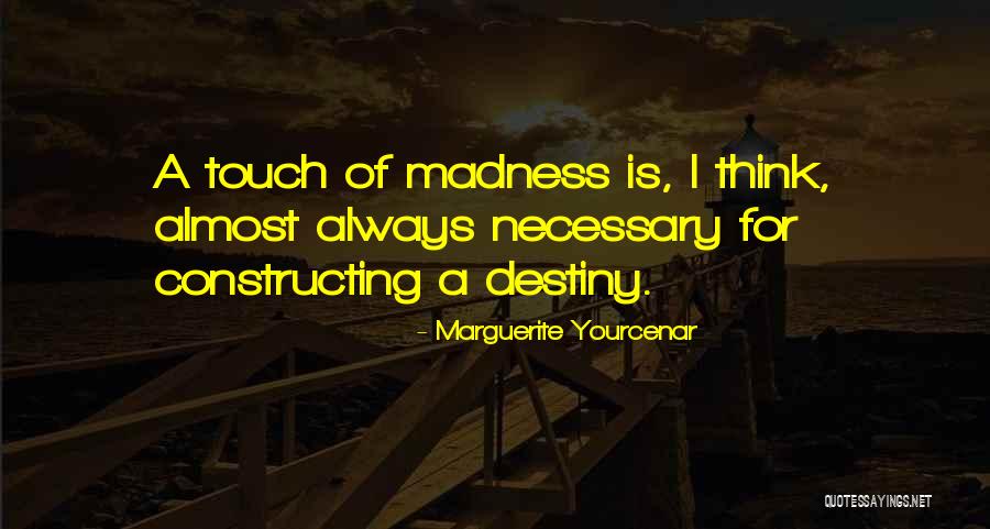 Yourcenar Quotes By Marguerite Yourcenar Yourcenar Quotes By Marguerite Yourcenar