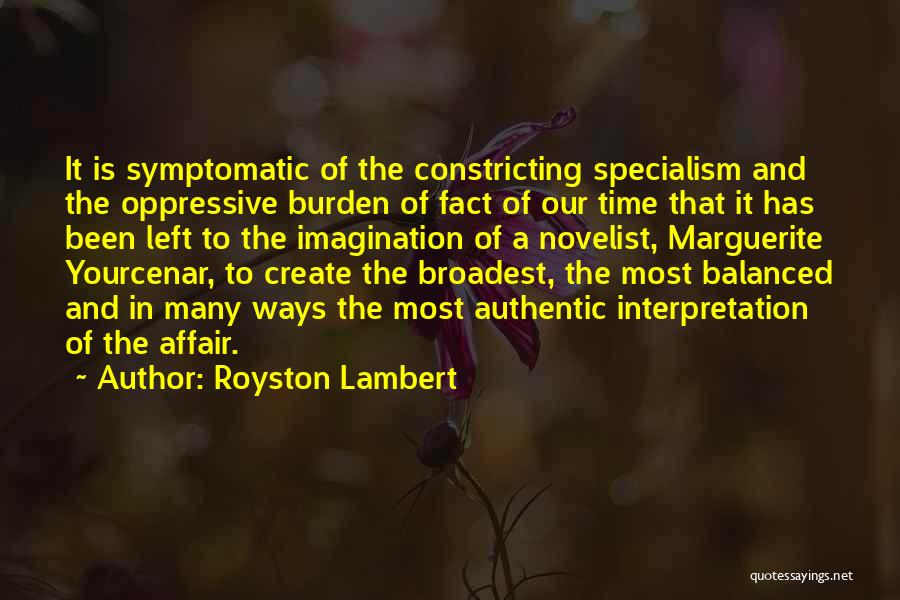Yourcenar Quotes By Royston Lambert