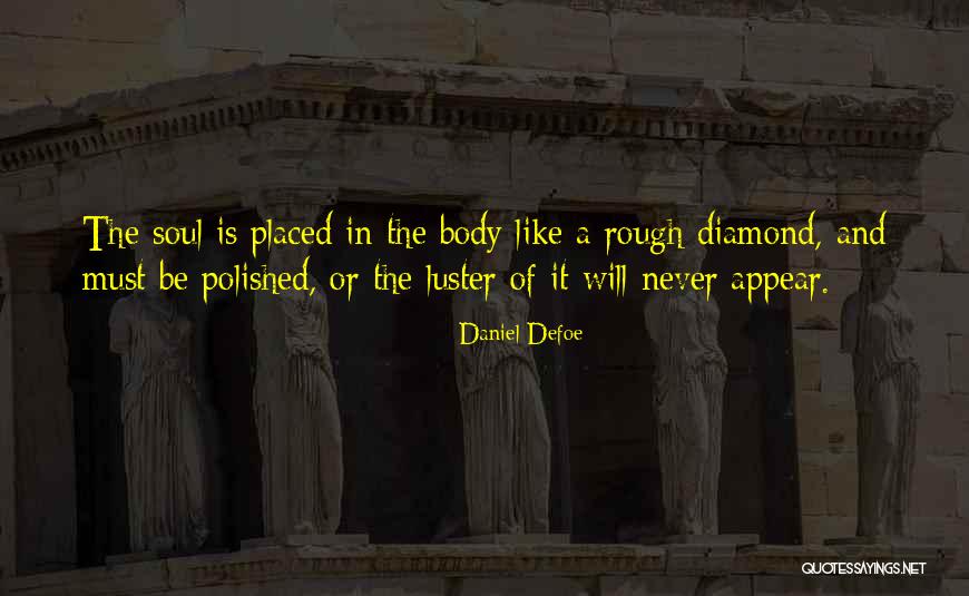 You're A Diamond In The Rough Quotes By Daniel Defoe