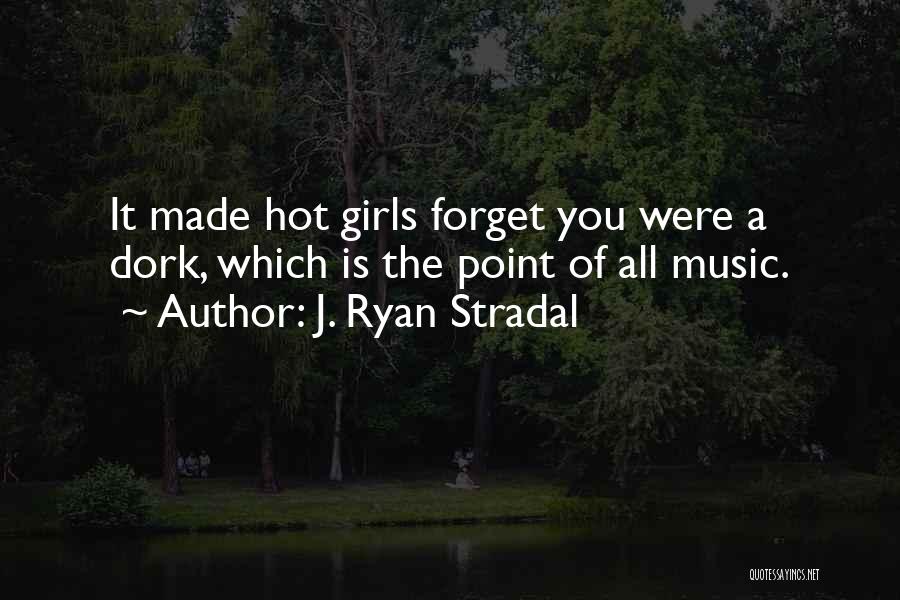 You're A Dork Quotes By J. Ryan Stradal
