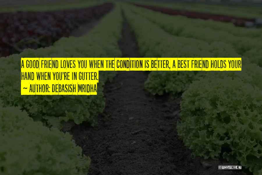 You're A Friend Quotes By Debasish Mridha