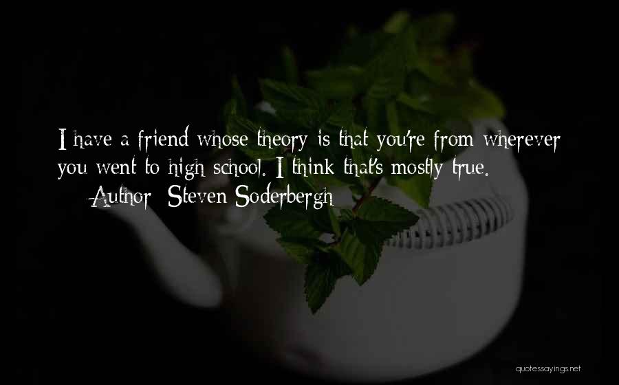 You're A Friend Quotes By Steven Soderbergh