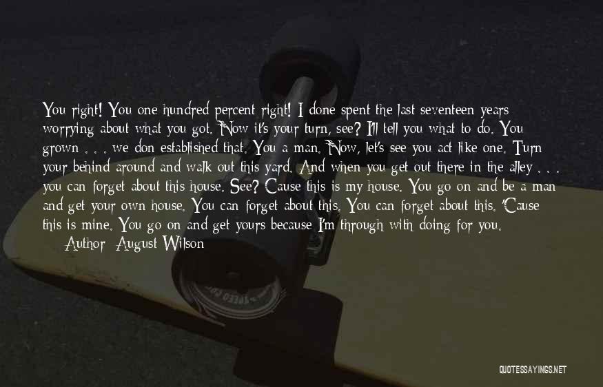 You're A Grown Man Quotes By August Wilson