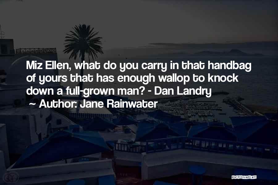 You're A Grown Man Quotes By Jane Rainwater