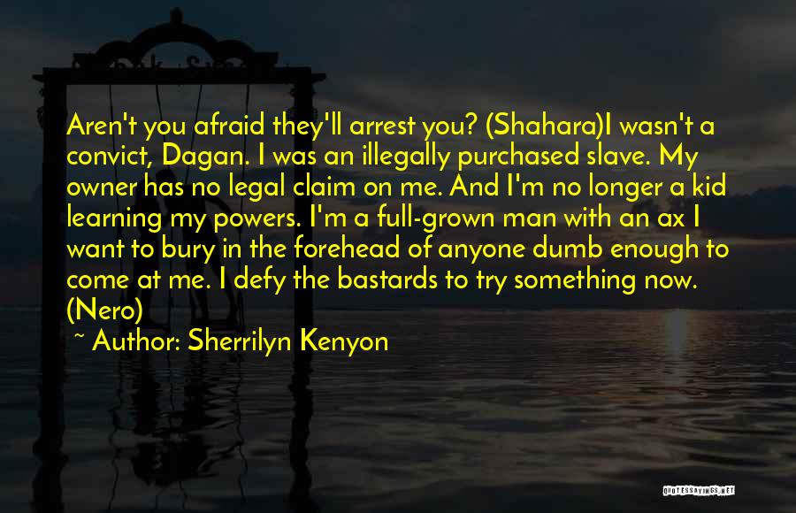 You're A Grown Man Quotes By Sherrilyn Kenyon