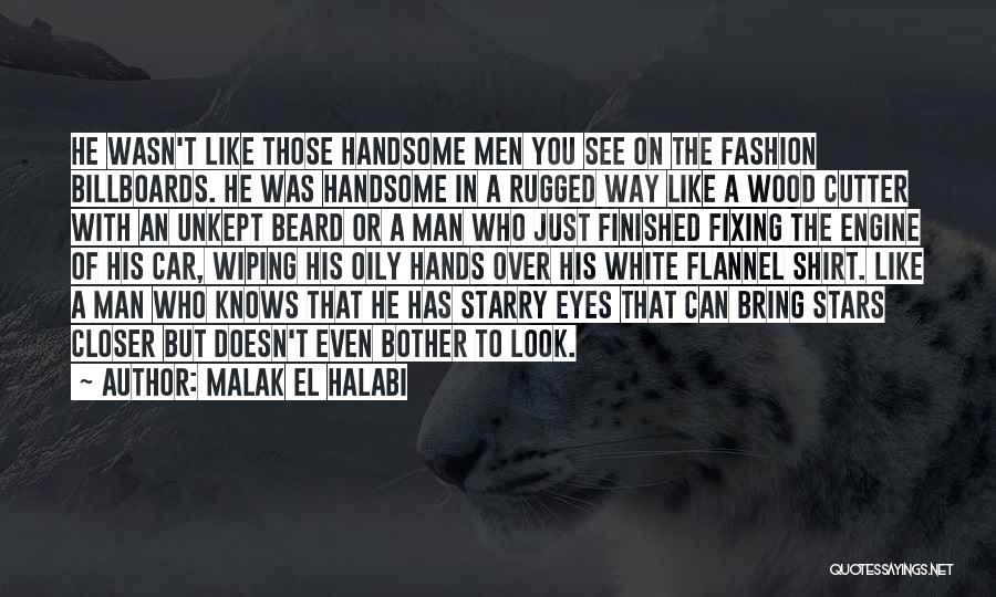 You're A Handsome Man Quotes By Malak El Halabi