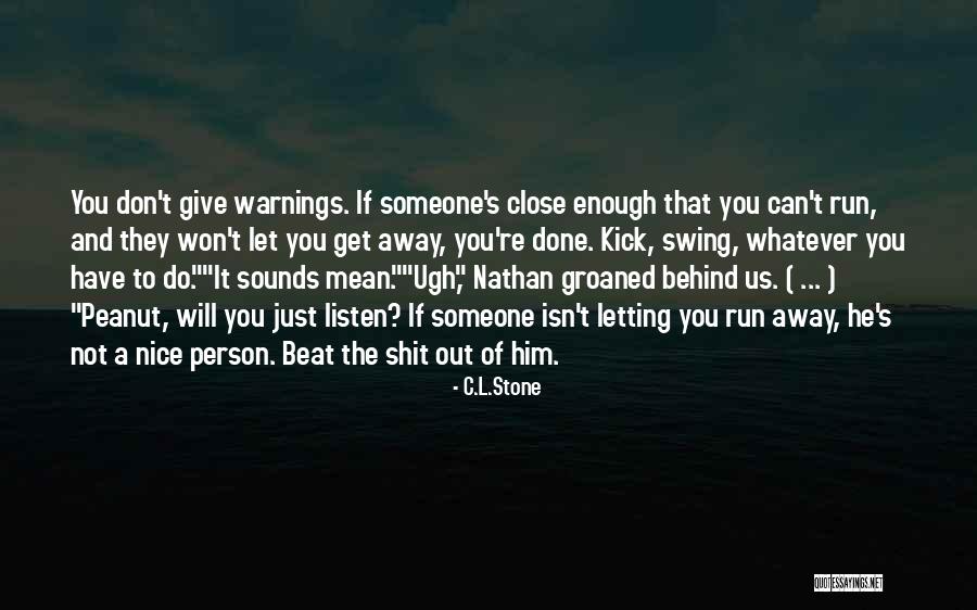 You're A Nice Person Quotes By C.L.Stone You're A Nice Person Quotes By C.L.Stone