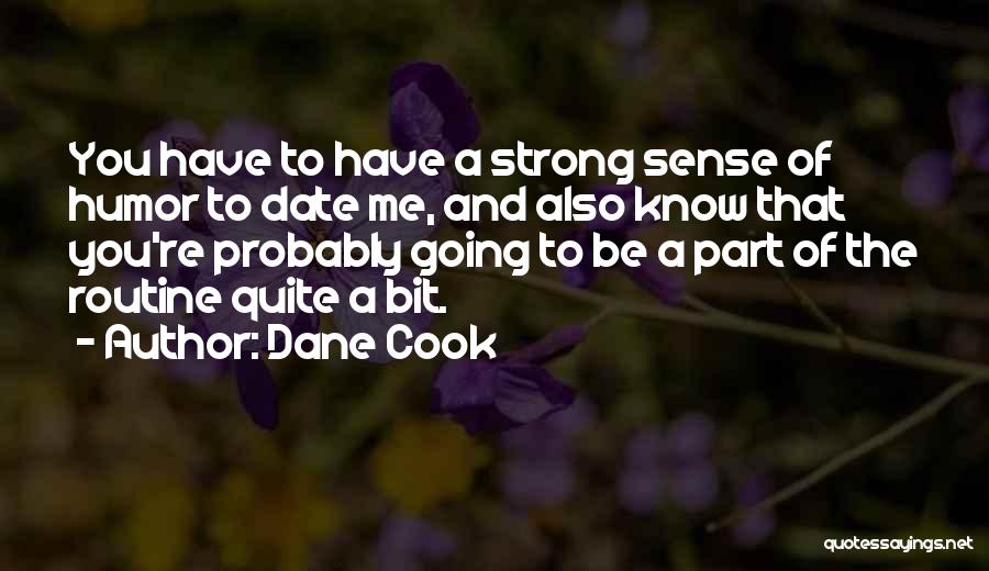 You're A Part Of Me Quotes By Dane Cook