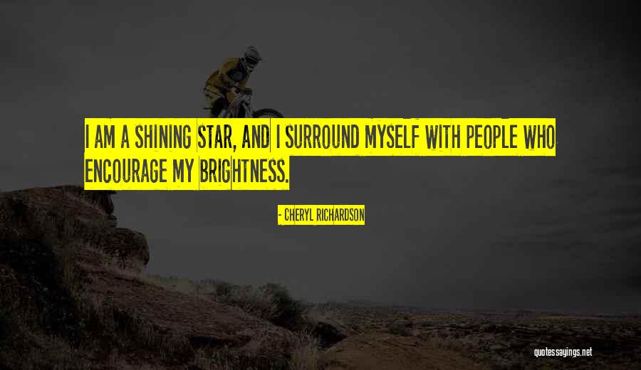 You're A Shining Star Quotes By Cheryl Richardson You're A Shining Star Quotes By Cheryl Richardson