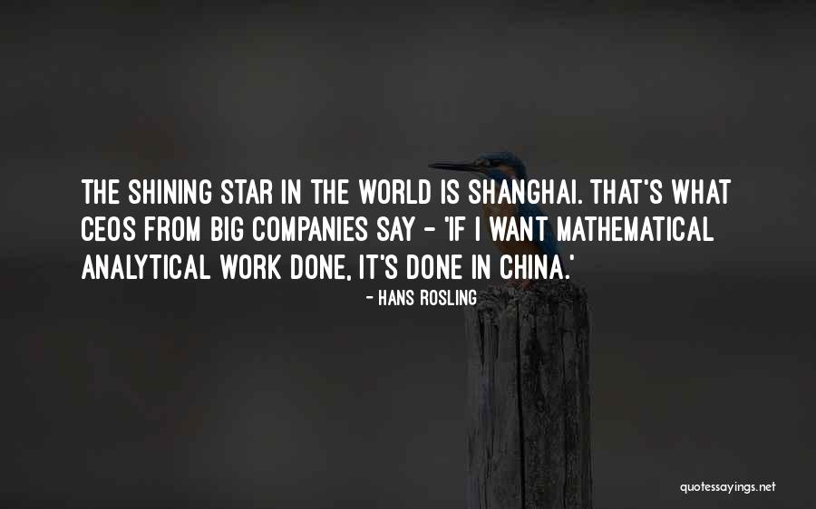 You're A Shining Star Quotes By Hans Rosling You're A Shining Star Quotes By Hans Rosling