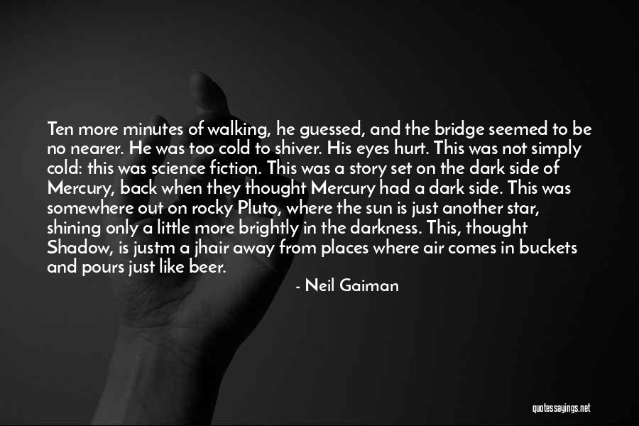 You're A Shining Star Quotes By Neil Gaiman