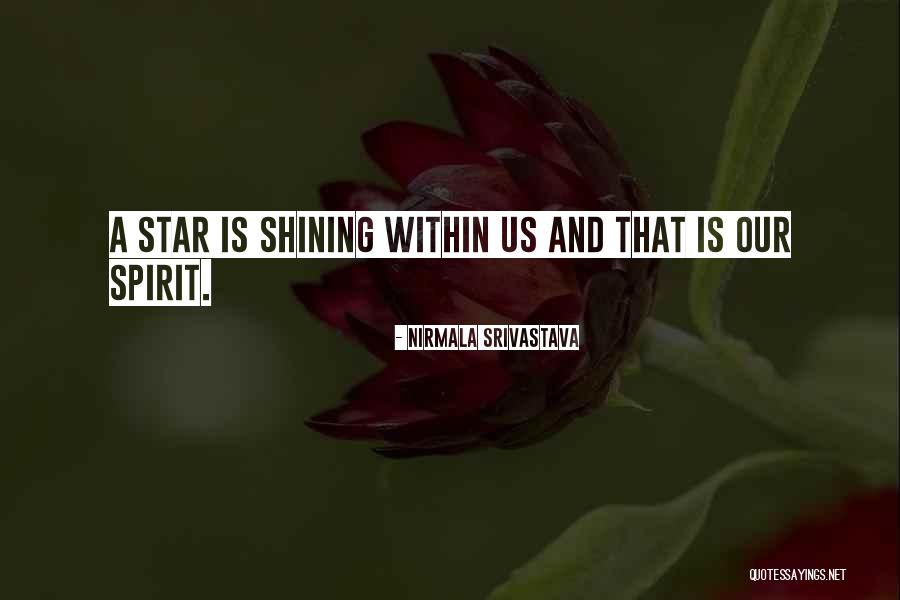 You're A Shining Star Quotes By Nirmala Srivastava