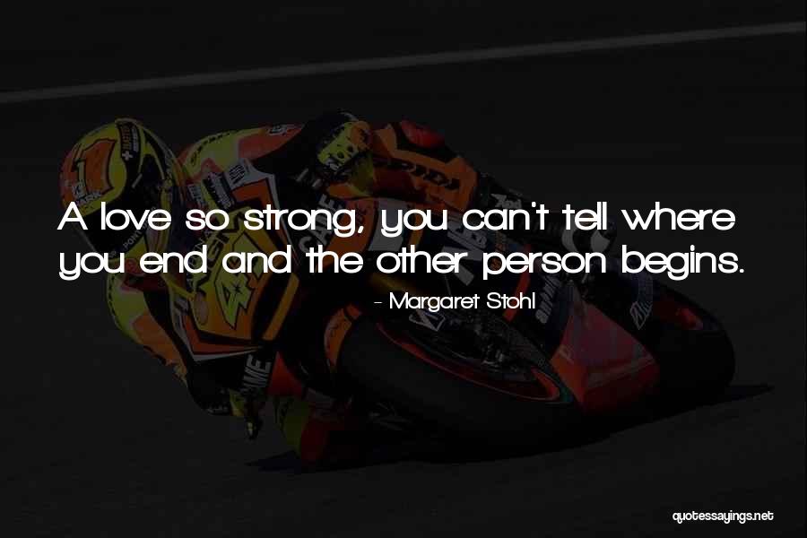 You're A Strong Person Quotes By Margaret Stohl You're A Strong Person Quotes By Margaret Stohl