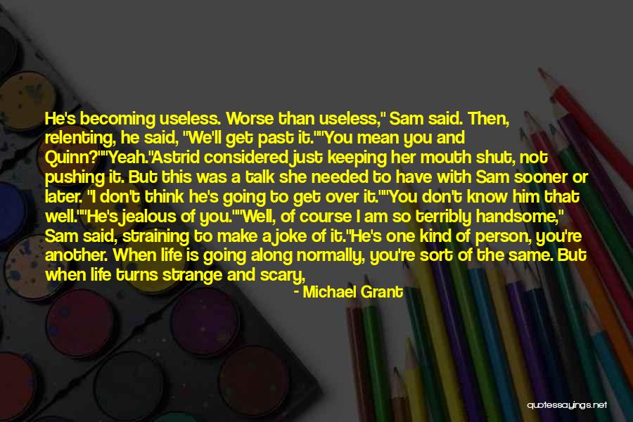 You're A Strong Person Quotes By Michael Grant You're A Strong Person Quotes By Michael Grant