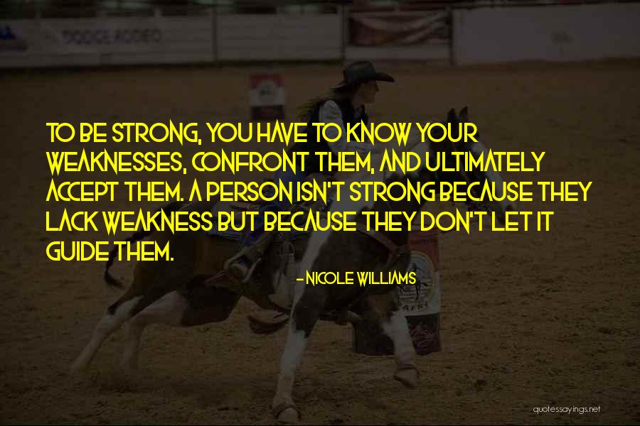 You're A Strong Person Quotes By Nicole Williams You're A Strong Person Quotes By Nicole Williams