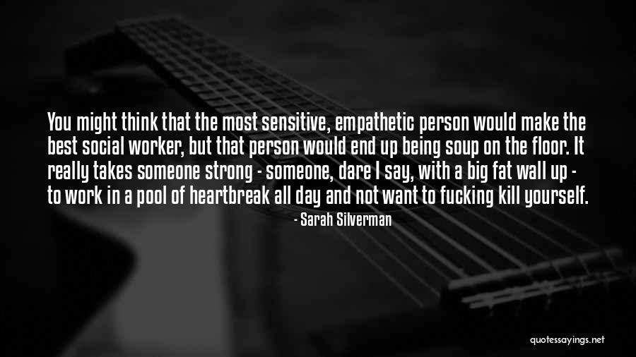 You're A Strong Person Quotes By Sarah Silverman You're A Strong Person Quotes By Sarah Silverman