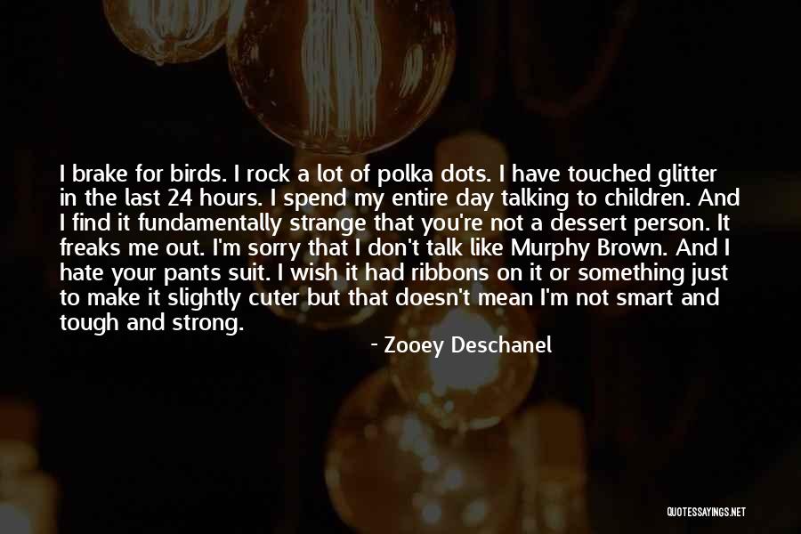 You're A Strong Person Quotes By Zooey Deschanel