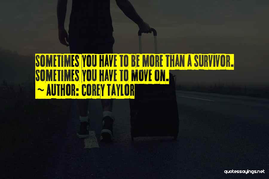 You're A Survivor Quotes By Corey Taylor