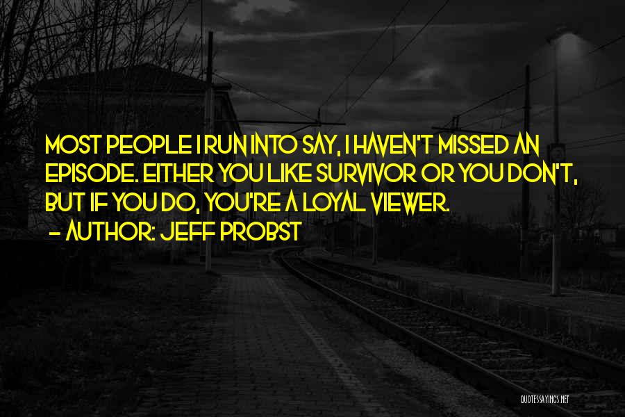 You're A Survivor Quotes By Jeff Probst