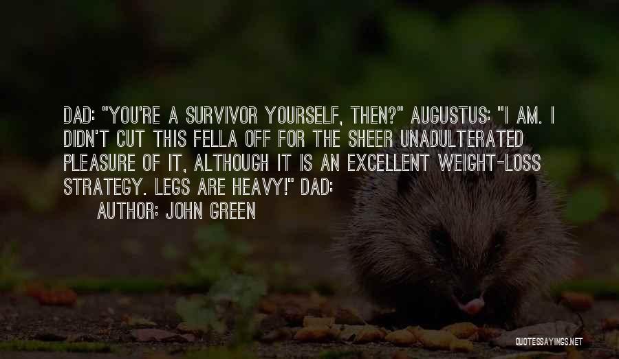 You're A Survivor Quotes By John Green