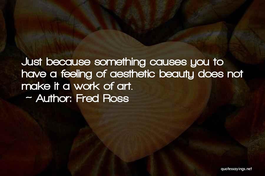 You're A Work Of Art Quotes By Fred Ross