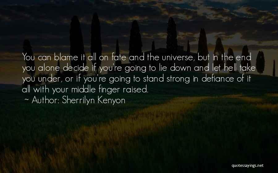 You're All Alone Quotes By Sherrilyn Kenyon