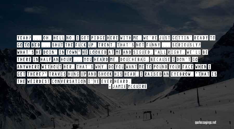 You're All I Ever Want Quotes By Jamie McGuire You're All I Ever Want Quotes By Jamie McGuire