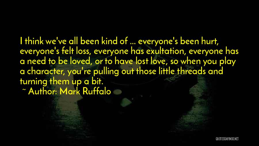 You're All I Have Love Quotes By Mark Ruffalo