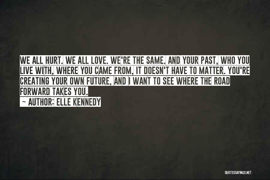 You're All I Want Love Quotes By Elle Kennedy