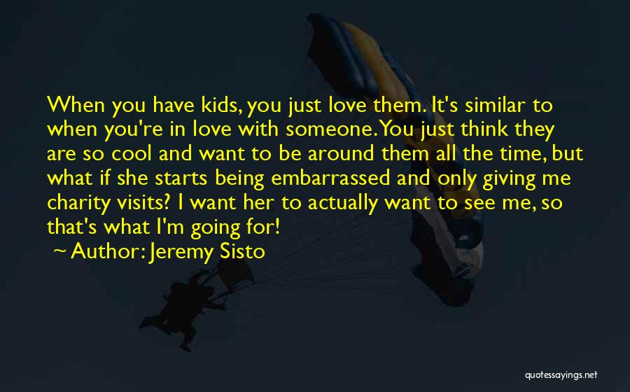 You're All I Want Love Quotes By Jeremy Sisto
