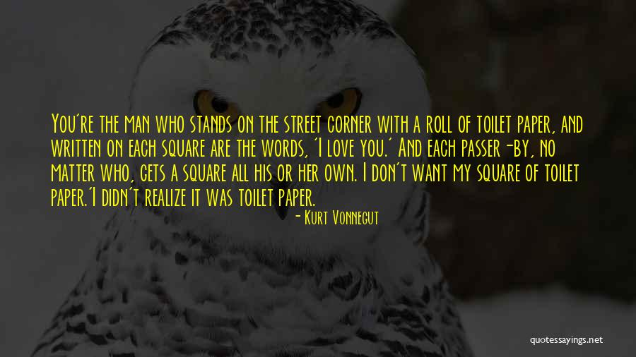 You're All I Want Love Quotes By Kurt Vonnegut