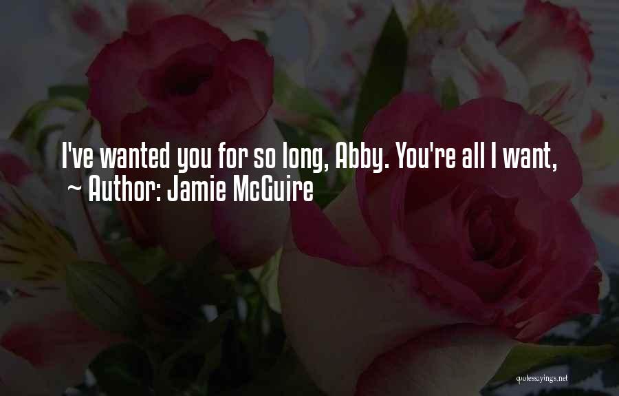 You're All I Want Quotes By Jamie McGuire