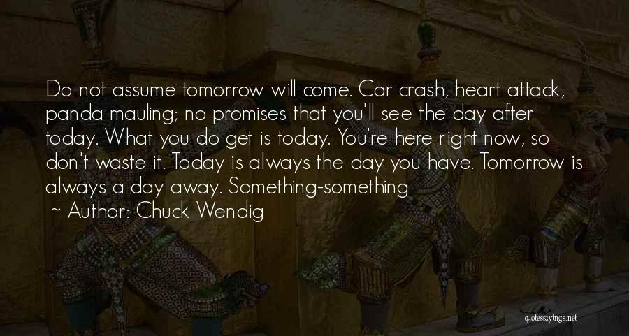 You're Always Here Quotes By Chuck Wendig