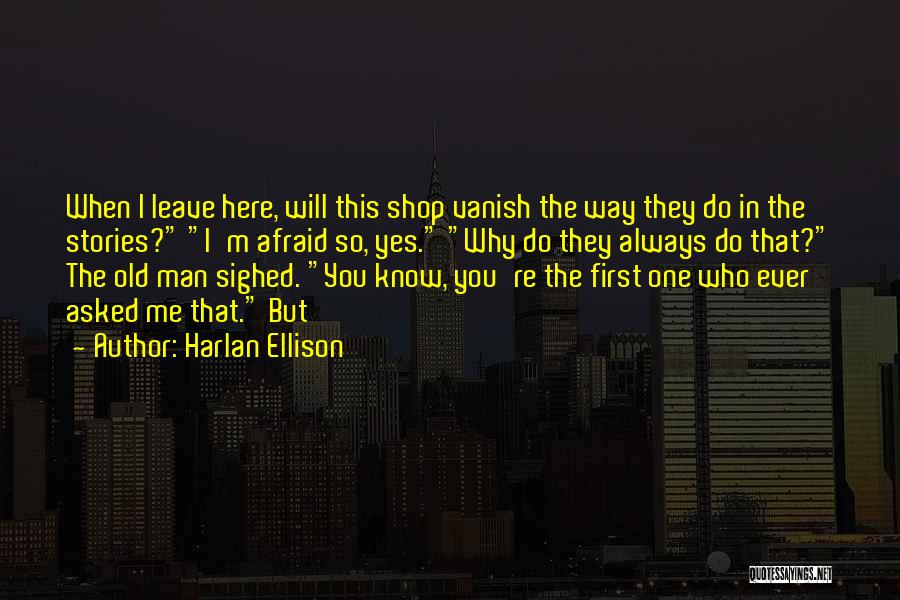 You're Always Here Quotes By Harlan Ellison