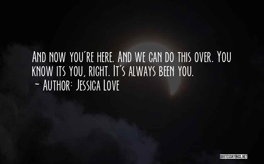 You're Always Here Quotes By Jessica Love