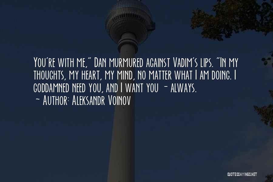 You're Always In My Mind Quotes By Aleksandr Voinov