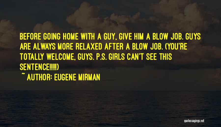 You're Always Welcome Quotes By Eugene Mirman