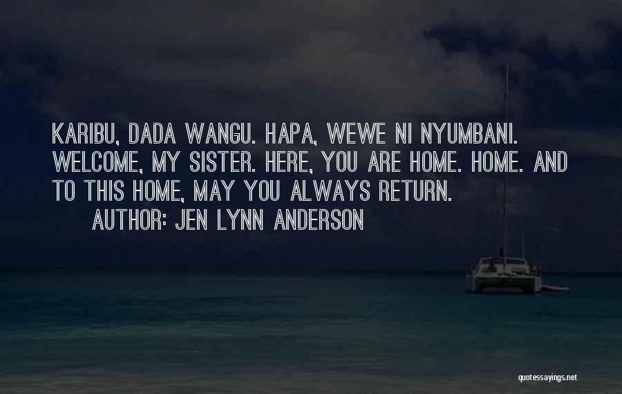 You're Always Welcome Quotes By Jen Lynn Anderson